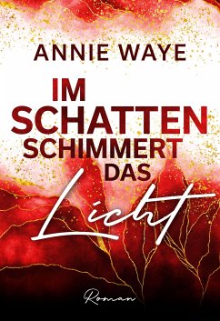 Im Schatten schimmert das Licht (eBook, ePUB) - C. Waye, Annie