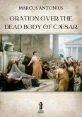Oration Over the Dead Body of Cæsar (eBook, ePUB)
