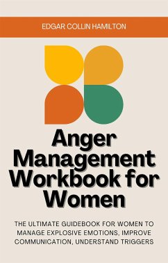 Anger Management Workbook for Women (eBook, ePUB) - Collin Hamilton, Edgar