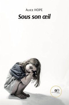 Sous son œil (eBook, ePUB) - Hope, Alice