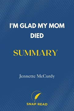 I'm Glad My Mom Died Summary: Jennette McCurdy (eBook, ePUB) - Read, Snap