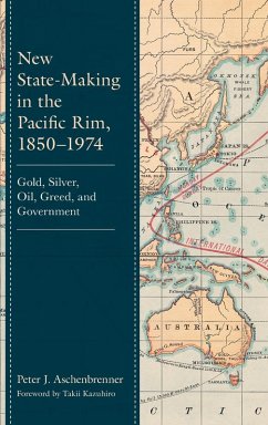 New State-Making in the Pacific Rim, 1850-1974 - Aschenbrenner, Peter J.