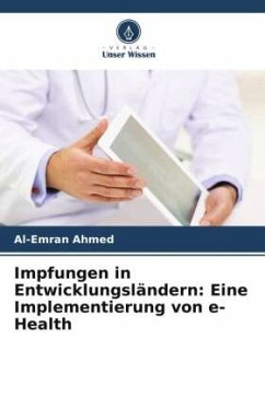 Impfungen in Entwicklungsländern: Eine Implementierung von e-Health - Ahmed, Al-Emran