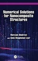 Numerical Solutions for Nanocomposite Structures - Shagholani Loor, Amin; Shokravi, Maryam