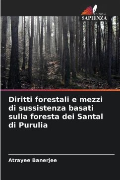 Diritti forestali e mezzi di sussistenza basati sulla foresta dei Santal di Purulia - Banerjee, Atrayee