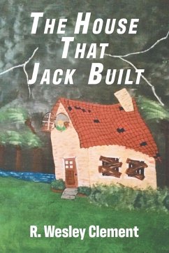 The House That Jack Built - R. Wesley Clement