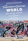 The Twentieth-Century World, 1914 to the Present The Twentieth-Century World, 1914 to the Present