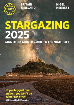 Philip's Stargazing 2025 Month-by-Month Guide to the Night Sky Britain & Ireland - Henbest, Nigel