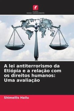 A lei antiterrorismo da Etiópia e a relação com os direitos humanos: Uma avaliação - Hailu, Shimellis