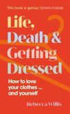 Life, Death and Getting Dressed