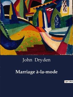 Marriage à-la-mode - Dryden, John
