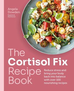 The Cortisol Fix Recipe Book - Dowden, Angela