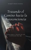 Trazando el Camino hacia la Autoconciencia: Navegando a través de los Capítulos del Ser (eBook, ePUB)