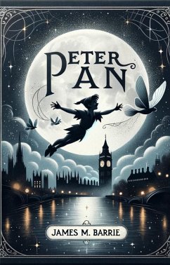 Peter Pan(Illustrated) (eBook, ePUB) - M. BARRIE, JAMES