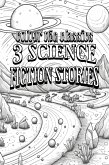 3 Science Fiction Stories (Free Sampler) (fixed-layout eBook, ePUB)