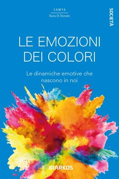 Le emozioni dei colori (eBook, ePUB) - Ilaria Di Donato, Samya