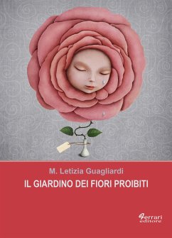 Il giardino dei fiori proibiti (eBook, ePUB) - Letizia Guagliardi, Maria