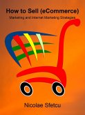 How to Sell (eCommerce) - Marketing and Internet Marketing Strategies (eBook, ePUB)