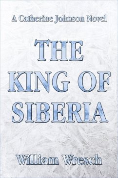 The King of Siberia (Kat Johnson Mysteries, #8) (eBook, ePUB) - Wresch, William