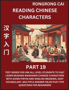 Cover Reading Chinese Characters (Part 19) - Test Series for HSK All Level Students to Fast Learn Recognizing & Reading Mandarin Chinese Characters with Given Pinyin and English meaning, Easy Vocabulary, Moderate Level Multiple Answer Objective Type Questions f