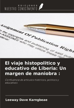 El viaje histopolitico y educativo de Liberia: Un margen de maniobra : - Karngbeae, Leeway Dave