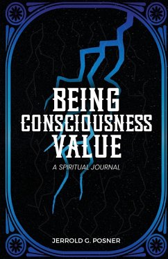 Being, Consciousness, Value - Posner, Jerrold G. Being, Consciousness, Value - Posner, Jerrold G.