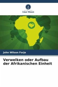 Verwelken oder Aufbau der Afrikanischen Einheit - Forje, John Wilson