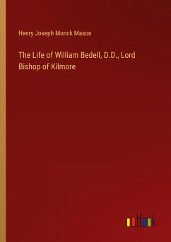 The Life of William Bedell, D.D., Lord Bishop of Kilmore