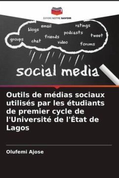 Outils de médias sociaux utilisés par les étudiants de premier cycle de l'Université de l'État de Lagos - Ajose, Olufemi