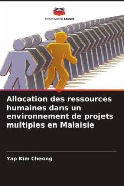 Allocation des ressources humaines dans un environnement de projets multiples en Malaisie - Kim Cheong, Yap