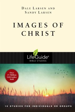 Images of Christ (eBook, ePUB) - Larsen, Dale; Larsen, Sandy