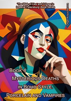 Mysterious Deaths in Boho Style. Porcelain and Vampires (The Web of Lies and Crimes in Imperial Petersburg, #4) (eBook, ePUB) - Kryuchkova, Olga