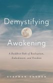 Demystifying Awakening: A Buddhist Path of Realization, Embodiment, and Freedom (eBook, ePUB)