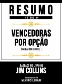 Resumo Estendido - Vencedoras Por Opção (Great By Choice) - Baseado No Livro De Jim Collins (eBook, ePUB) Resumo Estendido - Vencedoras Por Opção (Great By Choice) - Baseado No Livro De Jim Collins (eBook, ePUB)