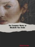 The Complete Works of Elizabeth Von Arnim (eBook, ePUB)