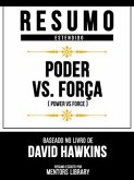 Resumo Estendido - Poder Vs. Força (Power Vs Force) - Baseado No Livro De David Hawkins (eBook, ePUB)