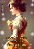 The Ancient Goddess' Joke (Love Mysteries, #2) (eBook, ePUB) The Ancient Goddess' Joke (Love Mysteries, #2) (eBook, ePUB)