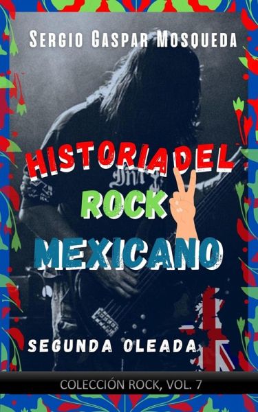 Historia del rock mexicano. Segunda oleada (eBook, ePUB)