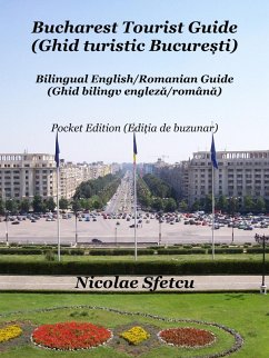 Bucharest Tourist Guide (Ghid turistic Bucure¿ti) Pocket Edition (Edi¿ia de buzunar) (eBook, ePUB) - Sfetcu, Nicolae