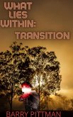 What Lies Within: Transition (eBook, ePUB) What Lies Within: Transition (eBook, ePUB)