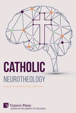 Catholic Neurotheology - Newberg, Andrew B.; Smith, Mary Clare