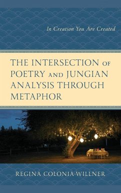 Intersection of Poetry and Jungian Analysis Through Metaphor - Colonia-Willner, Regina
