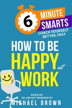 How to be Happy at Work - Brown, Michael