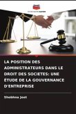 LA POSITION DES ADMINISTRATEURS DANS LE DROIT DES SOCIETES: UNE ÉTUDE DE LA GOUVERNANCE D'ENTREPRISE