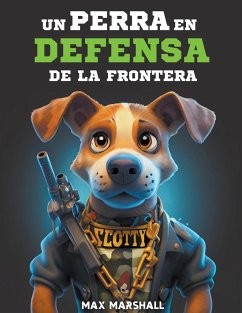 Un Perro en Defensa de la Frontera - Marshall, Max