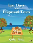 Lazy Days and Dogwood Trees (eBook, ePUB) Lazy Days and Dogwood Trees (eBook, ePUB)