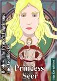 Book 4. The Prince's Pilgrimage and Goldilocks (Princess Seer. Crown of Power, #4) (eBook, ePUB) Book 4. The Prince's Pilgrimage and Goldilocks (Princess Seer. Crown of Power, #4) (eBook, ePUB)