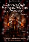 Book 4. The Templar Gold. Mystical Heritage of the Ancestors (The Knights Templar and the Bloody Baphomet, #4) (eBook, ePUB)