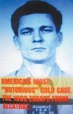 America's Most Notorious Cold Case. The 1962 Escape From Alcatraz. (eBook, ePUB)
