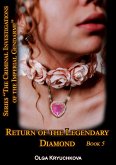 Book 5. Return of the Legendary Diamond. (The Criminal Investigations of the Imperial Gendarme, #5) (eBook, ePUB) Book 5. Return of the Legendary Diamond. (The Criminal Investigations of the Imperial Gendarme, #5) (eBook, ePUB)